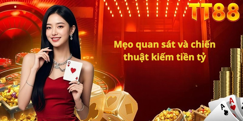 Mẹo quan sát và chiến thuật kiếm tiền tỷ